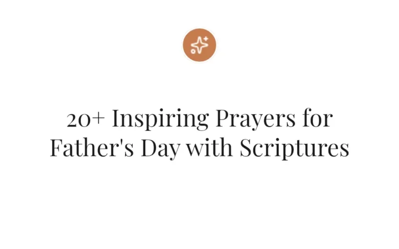 20+ Inspiring Prayers for Father's Day with Scriptures