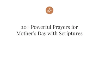 20+ Powerful Prayers for Mother's Day with Scriptures
