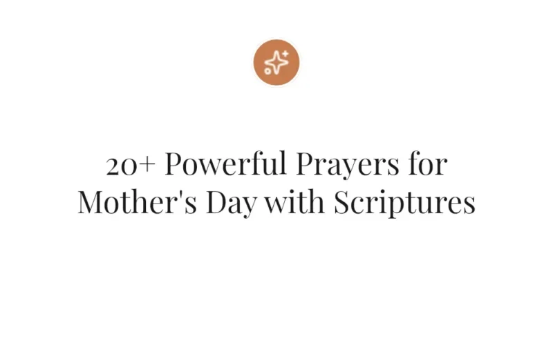 20+ Powerful Prayers for Mother's Day with Scriptures