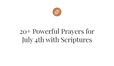 20+ Powerful Prayers for July 4th with Scriptures