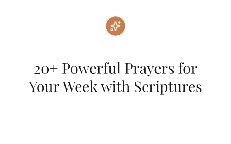 20+ Powerful Prayers for Your Week with Scriptures