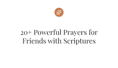 20+ Powerful Prayers for Friends with Scriptures