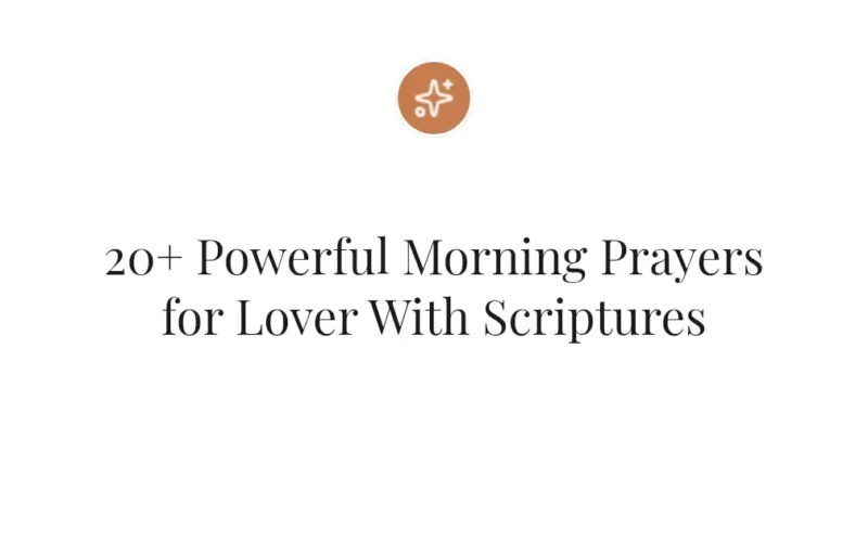 20+ Powerful Morning Prayers for Lover With Scriptures