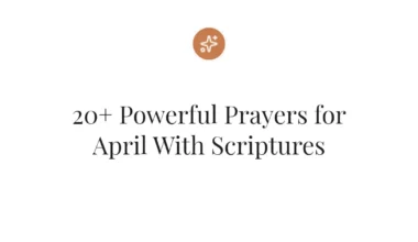 20+ Powerful Prayers for April With Scriptures