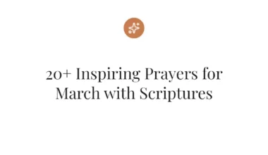 20+ Inspiring Prayers for March with Scriptures