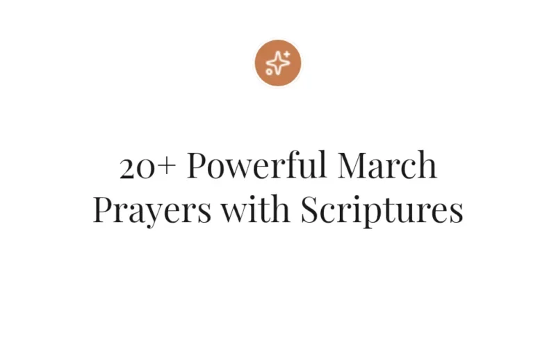20+ Powerful March Prayers with Scriptures