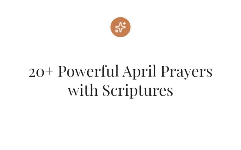 20+ Powerful April Prayers with Scriptures
