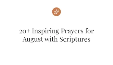 20+ Inspiring Prayers for August with Scriptures