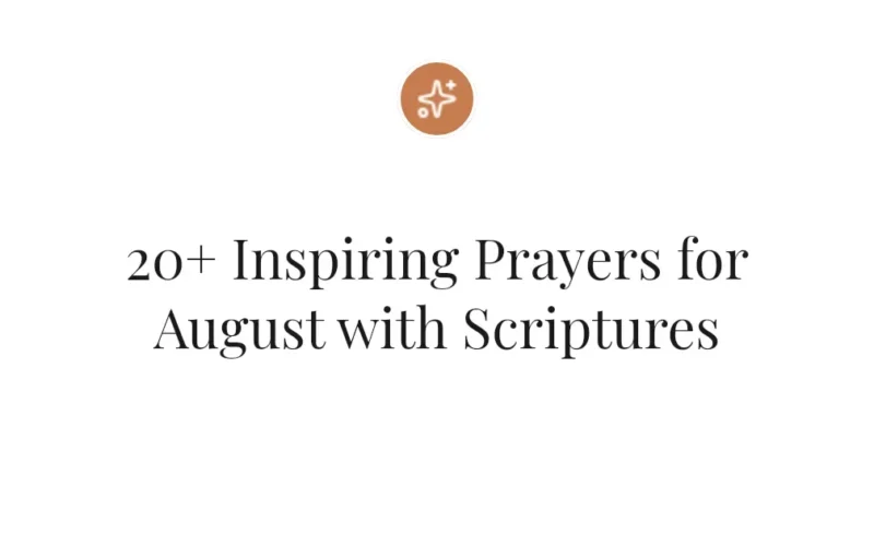 20+ Inspiring Prayers for August with Scriptures