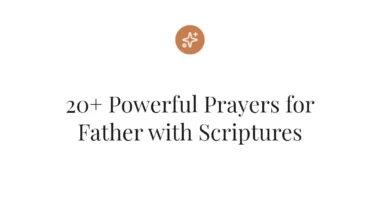 20+ Powerful Prayers for Father with Scriptures