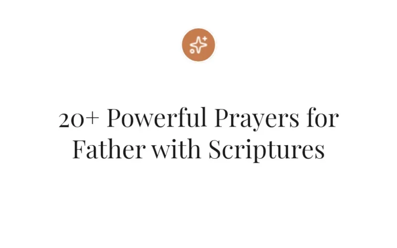 20+ Powerful Prayers for Father with Scriptures