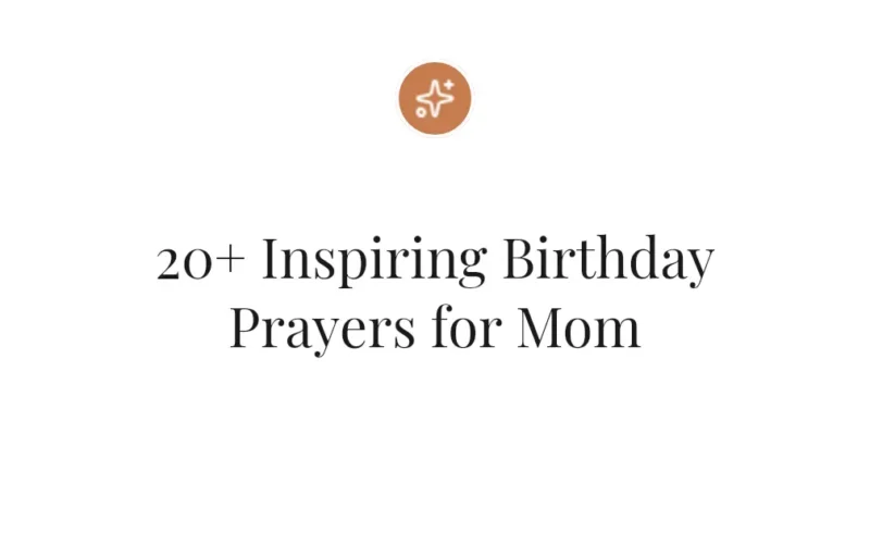 20+ Inspiring Birthday Prayers for Mom