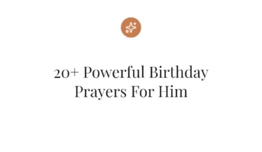 20+ Powerful Birthday Prayers For Him