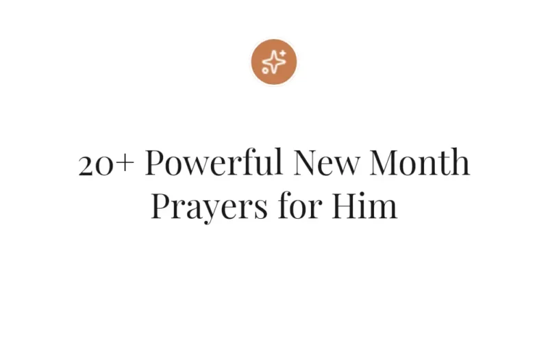 20+ Powerful New Month Prayers for Him