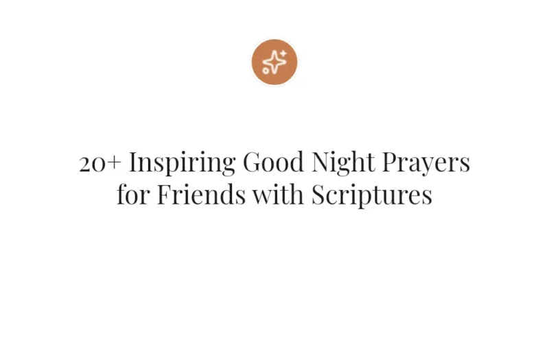 20+ Inspiring Good Night Prayers for Friends with Scriptures