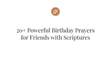 20+ Powerful Birthday Prayers for Friends with Scriptures