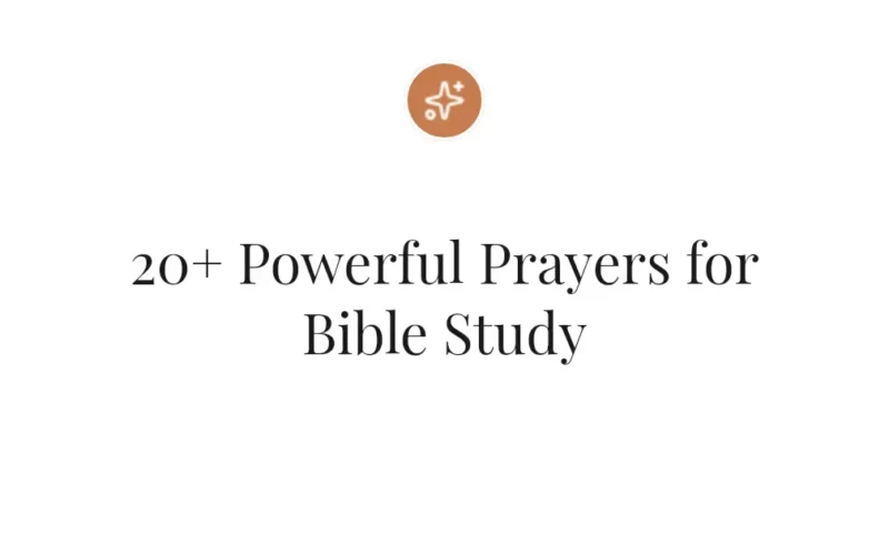 20+ Powerful Prayers for Bible Study