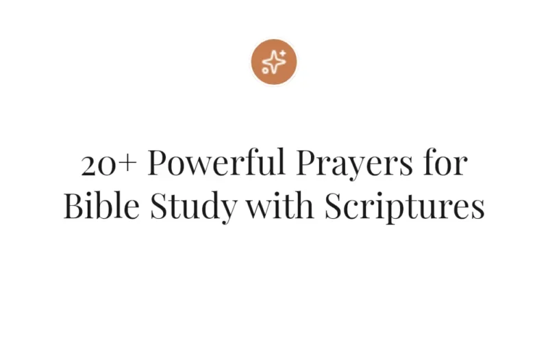 20+ Powerful Prayers for Bible Study with Scriptures