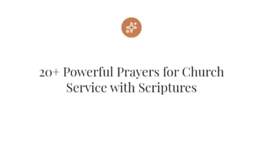 20+ Powerful Prayers for Church Service with Scriptures