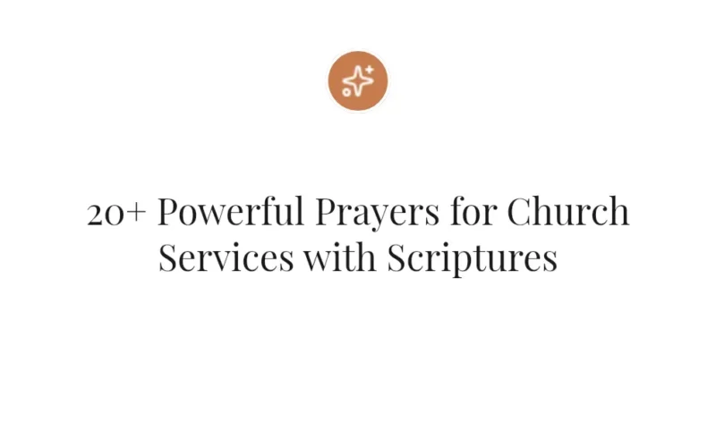 20+ Powerful Prayers for Church Services with Scriptures
