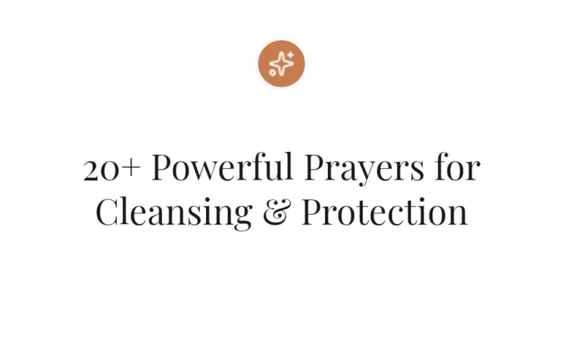 20+ Powerful Prayers for Cleansing & Protection