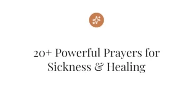 20+ Powerful Prayers for Sickness & Healing