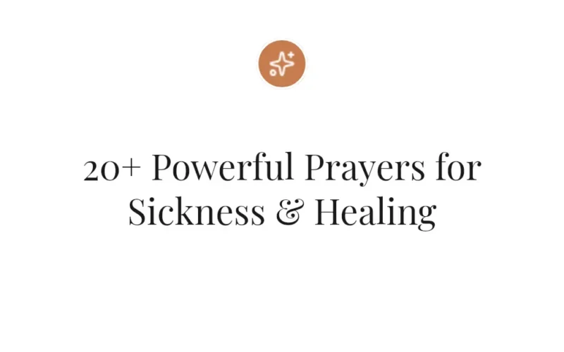 20+ Powerful Prayers for Sickness & Healing