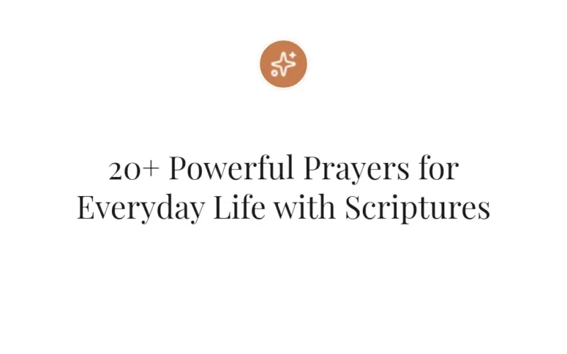 20+ Powerful Prayers for Everyday Life with Scriptures