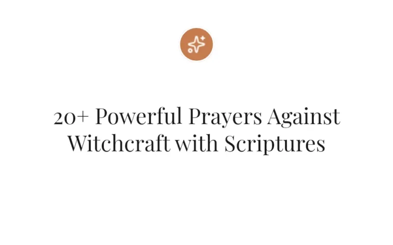 20+ Powerful Prayers Against Witchcraft with Scriptures