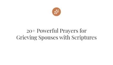 20+ Powerful Prayers for Grieving Spouses with Scriptures