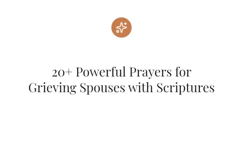 20+ Powerful Prayers for Grieving Spouses with Scriptures