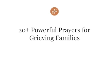 20+ Powerful Prayers for Grieving Families
