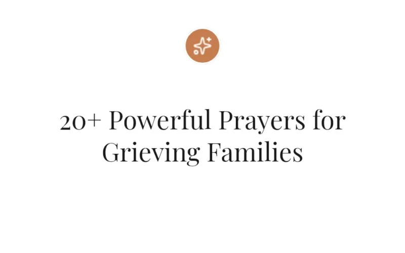 20+ Powerful Prayers for Grieving Families