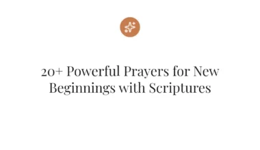 20+ Powerful Prayers for New Beginnings with Scriptures