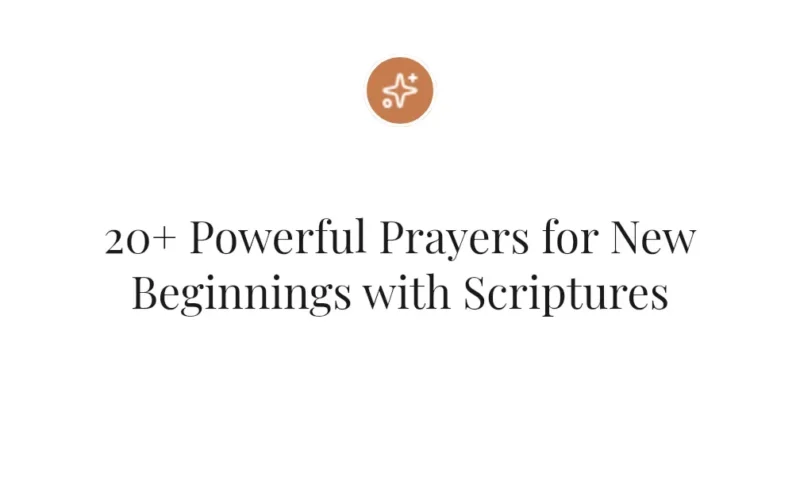 20+ Powerful Prayers for New Beginnings with Scriptures