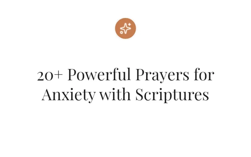 20+ Powerful Prayers for Anxiety with Scriptures