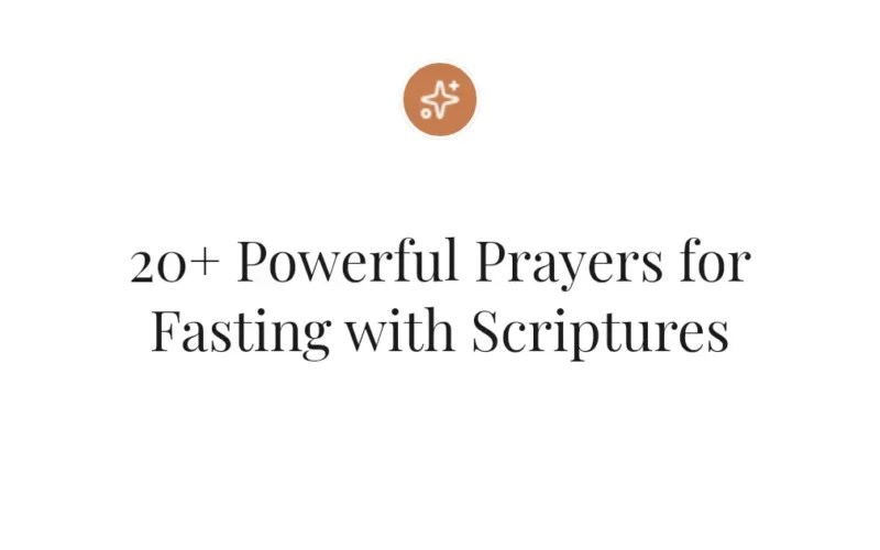 20+ Powerful Prayers for Fasting with Scriptures
