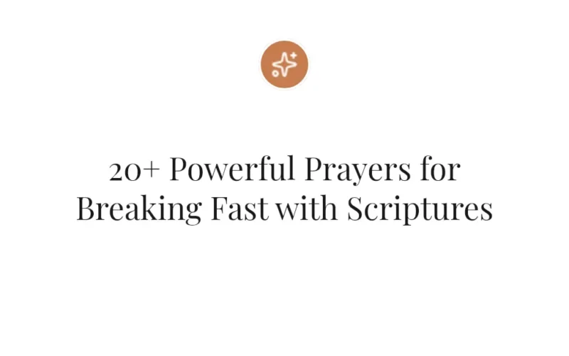 20+ Powerful Prayers for Breaking Fast with Scriptures