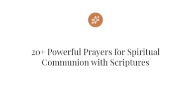 20+ Powerful Prayers for Spiritual Communion with Scriptures