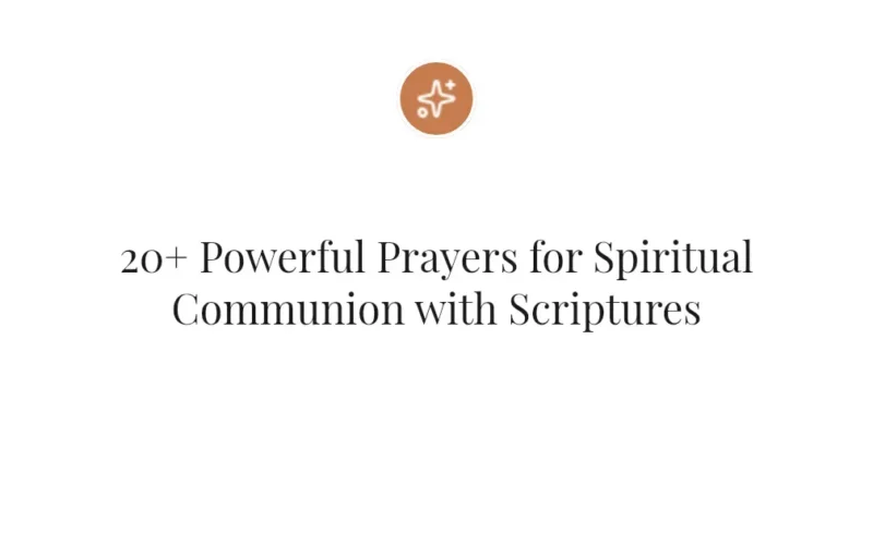 20+ Powerful Prayers for Spiritual Communion with Scriptures