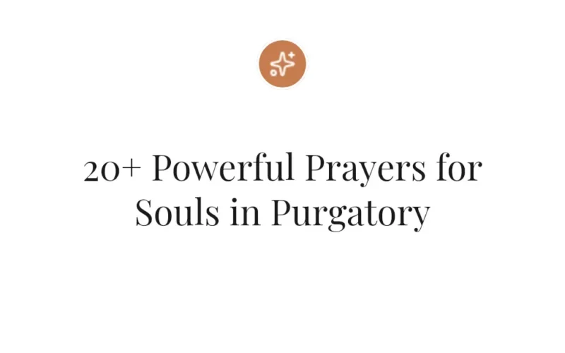 20+ Powerful Prayers for Souls in Purgatory