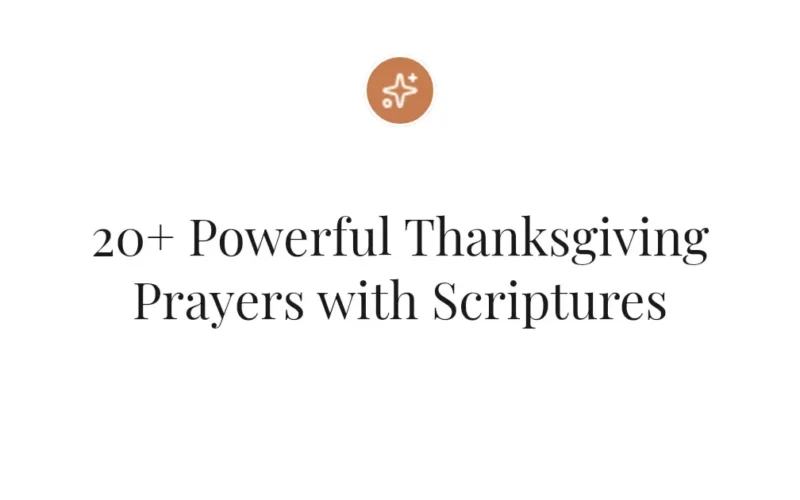 20+ Powerful Thanksgiving Prayers with Scriptures