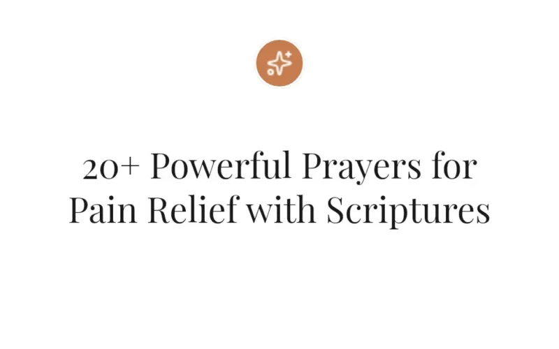 20+ Powerful Prayers for Pain Relief with Scriptures