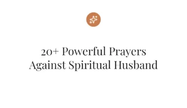 20+ Powerful Prayers Against Spiritual Husband