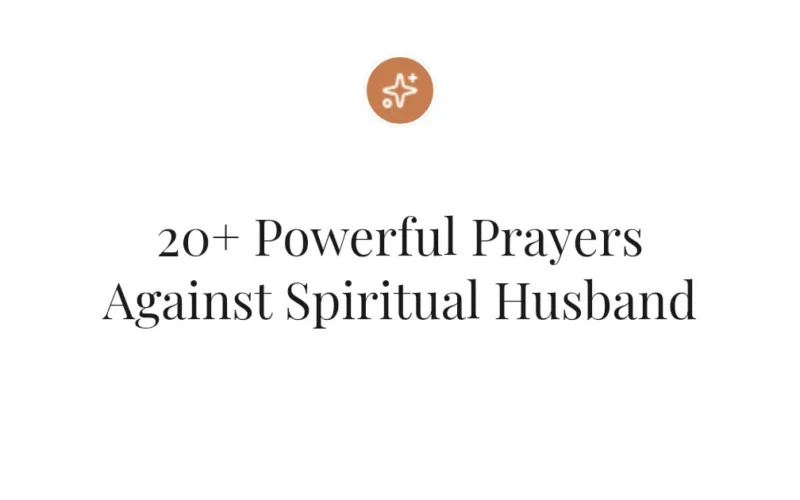 20+ Powerful Prayers Against Spiritual Husband