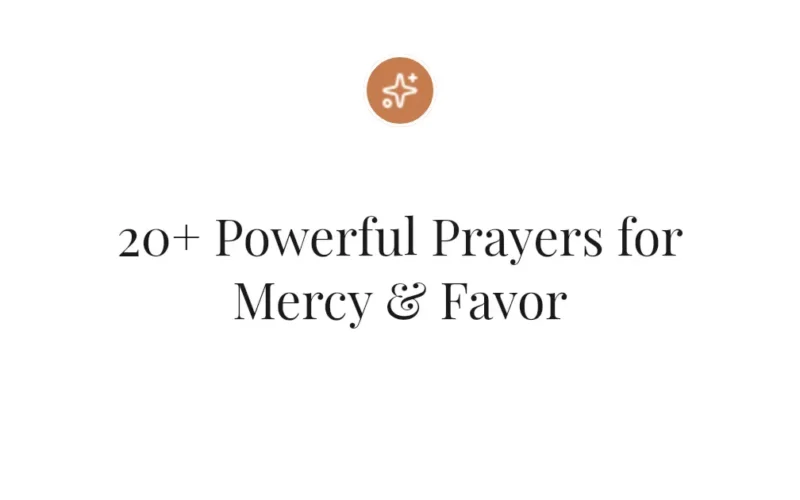 20+ Powerful Prayers for Mercy & Favor