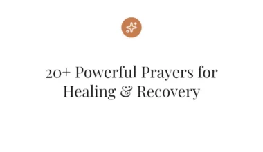 20+ Powerful Prayers for Healing & Recovery