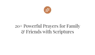 20+ Powerful Prayers for Family & Friends with Scriptures