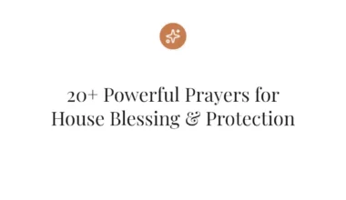 20+ Powerful Prayers for House Blessing & Protection