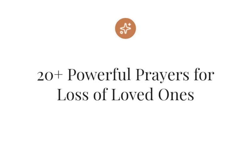20+ Powerful Prayers for Loss of Loved Ones